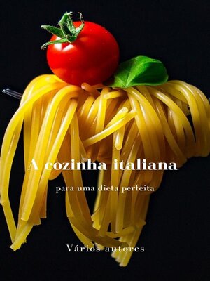 cover image of A cozinha italiana para uma dieta perfeita (traduzido)